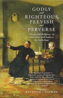 GODLY & RIGHTEOUS PEEVISH & PERVERSE SECONDHAND - CHAPMAN,R