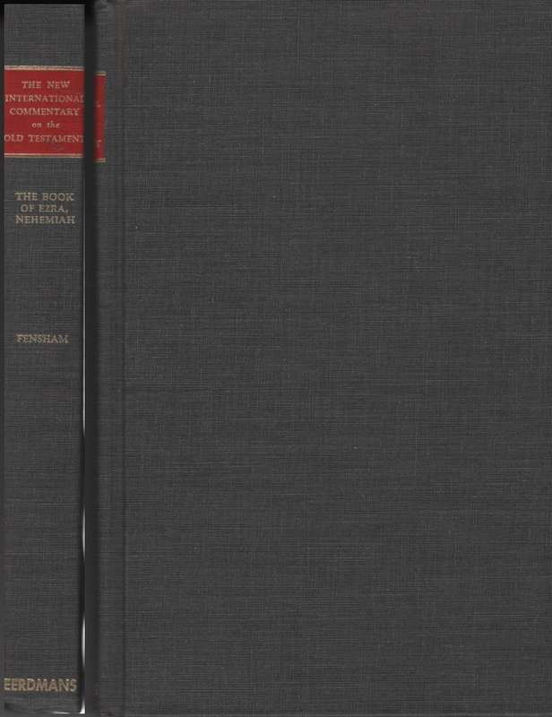 The Books of Ezra and Nehemia - New International Commentary on the  - Charles Fensham