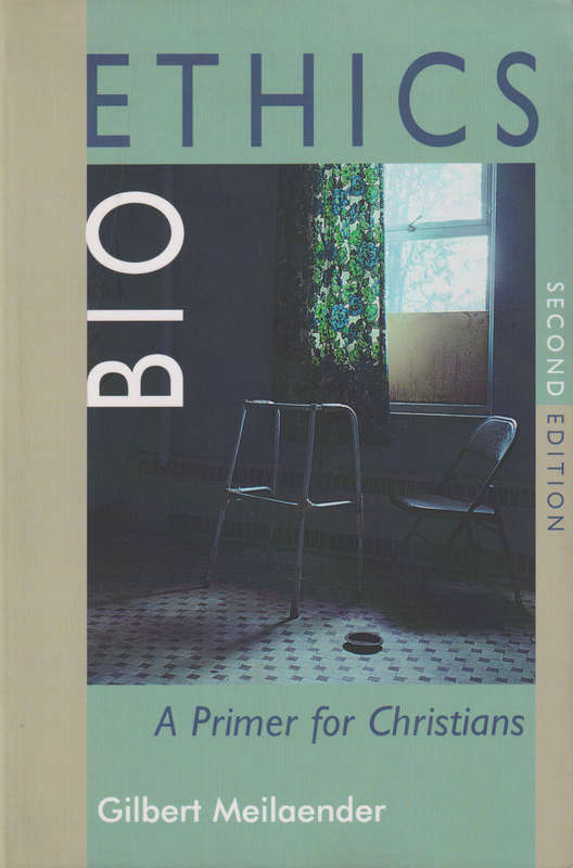 Bioethics - Gilbert C. Meilaender