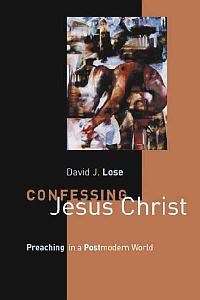 Confessing Jesus Christ Preaching - Lose