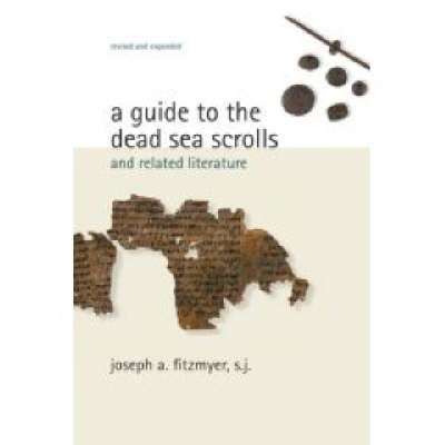 A Guide to the Dead Sea Scrolls and Related Literature - Joseph A. Fitzmyer