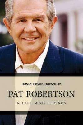 PAT ROBERTSON A LIFE & LEGACY - HARRELL,D