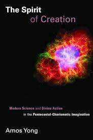 The Spirit of Creation - Amos Yong
