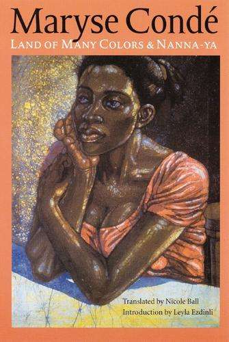 Land of Many Colors and Nanna-ya - Maryse Conde