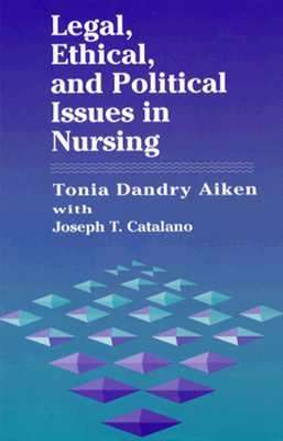 Legal Ethical and Political Issues in Nursing - Tonia D. Aiken