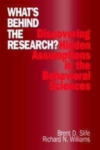 What's Behind the Research? - Brent D. Slife