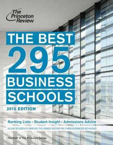 The Best 295 Business Schools 2015 Edition - Princeton Review