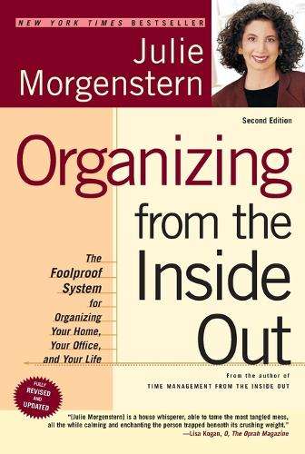 Organizing from the Inside Out - Julie Morgenstern
