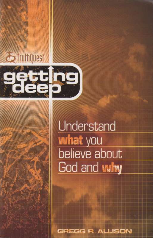 Truthquest Getting Deep - Gregg R Allison