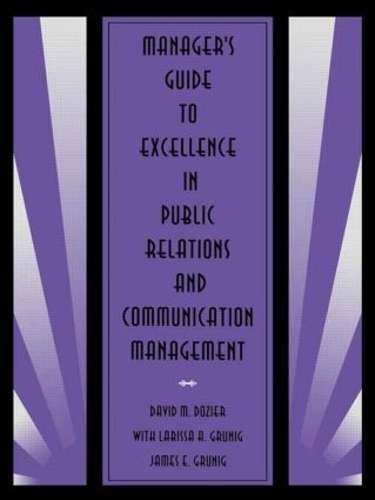 Manager's Guide to Excellence in Public Relations and Communication  - David M. Dozier
