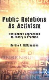 Public Relations As Activism - Derina R. Holtzhausen