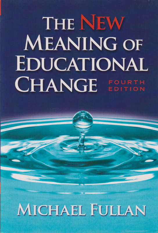 The New Meaning Of Educational Change Fourth Edition - FULLAN