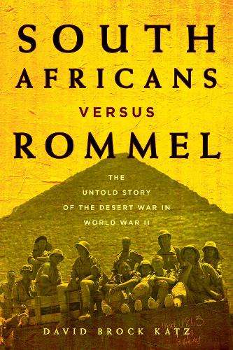 South Africans versus Rommel - David Brock Katz