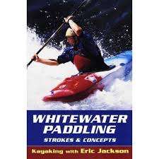 Whitewater Paddling - Eric Jackson