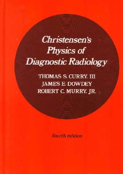 Christensen's Physics of Diagnostic Radiology - Thomas S. Curry