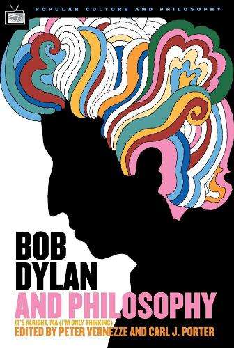 Bob Dylan and Philosophy - Cathy Porter