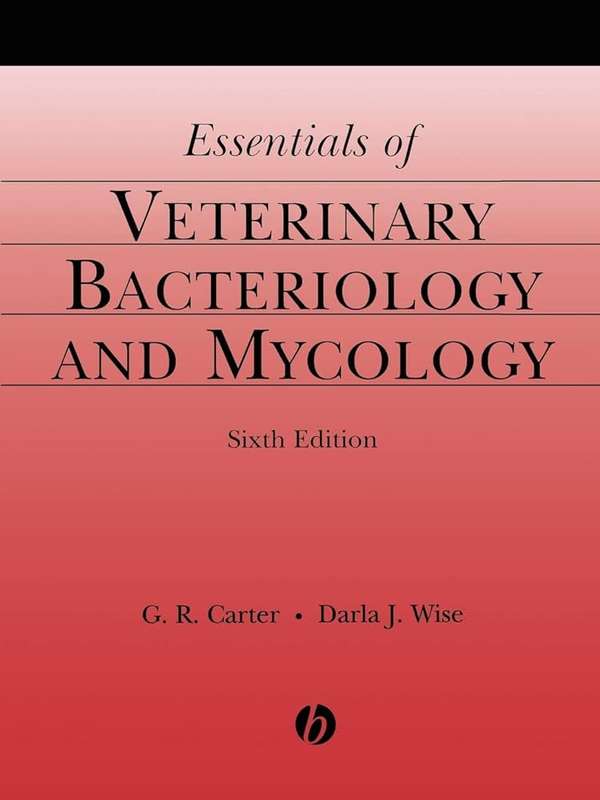 Essentials of Veterinary Bacteriology and Mycology - G. R. Carter
