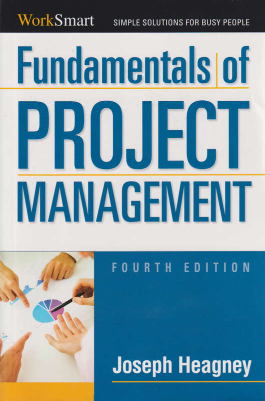 Fundamentals of Project Management - Joseph Heagney
