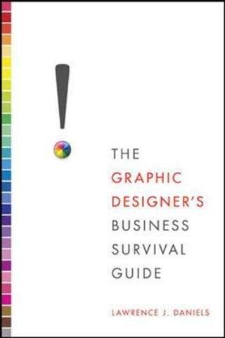 The Graphic Designers Business Survival Guide - Lawrence J. Daniels