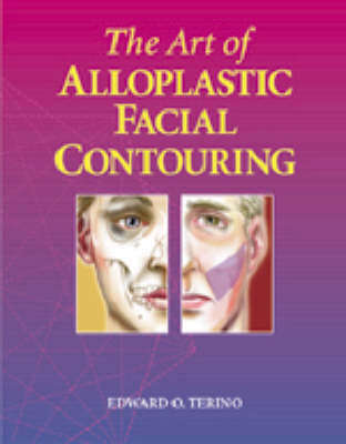The Art of Alloplastic Facial Contouring - Edward Terino