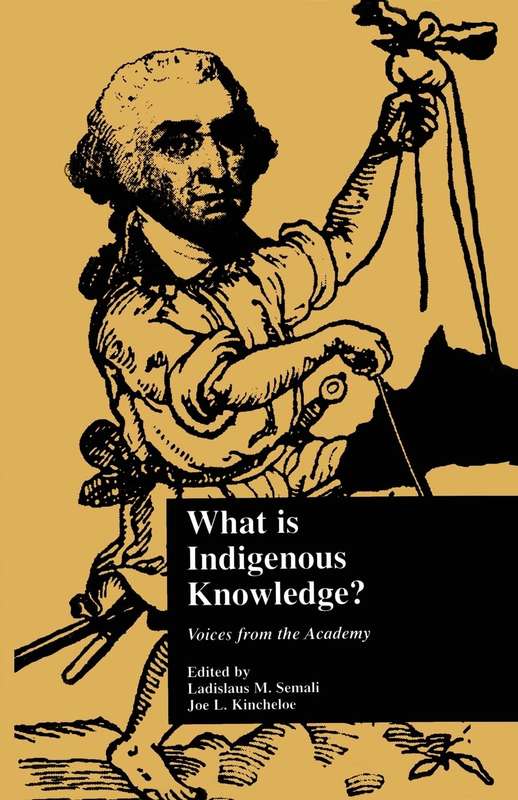 What is Indigenous Knowledge? - Ladislaus M. Semali