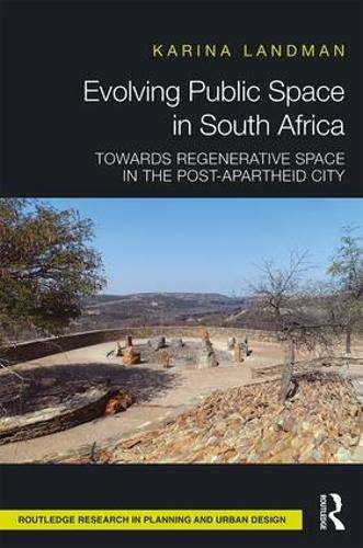 Evolving Public Space in South Africa: Towards Regenerative Space in - Karina Landman
