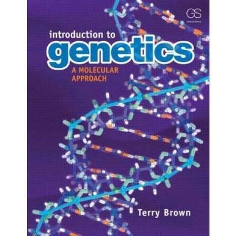 Introduction to Genetics: A Molecular Approach - T. A. Brown