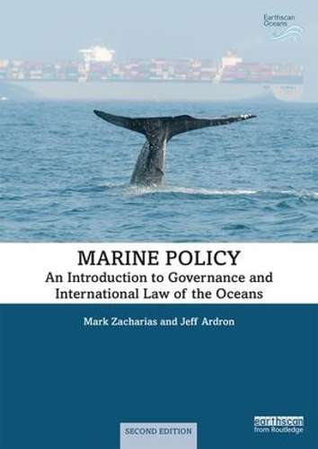Marine Policy: An Introduction to Governance and International Law o - Mark Zacharias