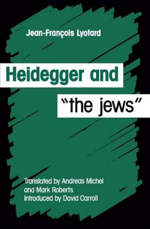 Heidegger And The Jews - Jean-Francois Lyotard