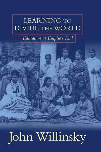 Learning To Divide The World - John Willinsky