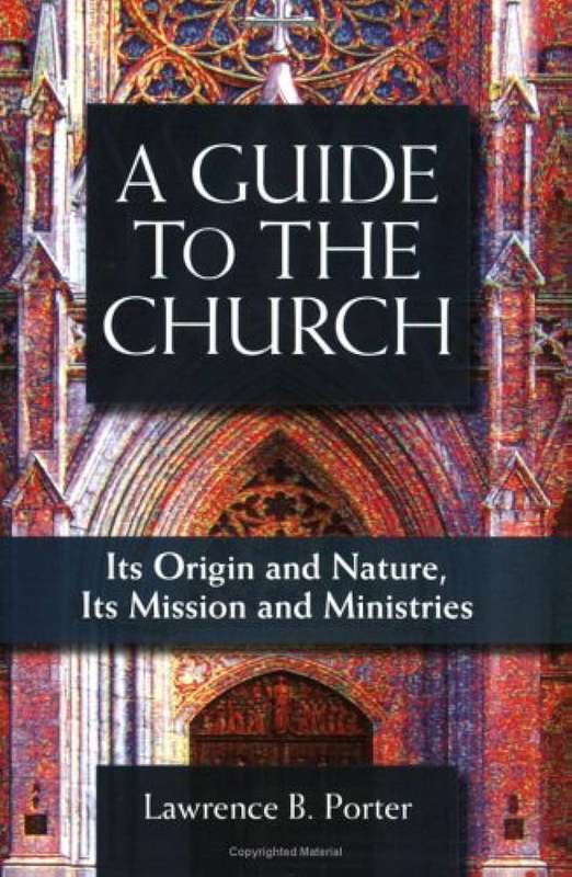 A Guide to the Church - Fr. Lawrence B Porter