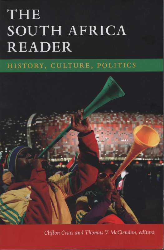 The South Africa Reader: History, Culture, Politics - Crais, Clifton (ed); McClend