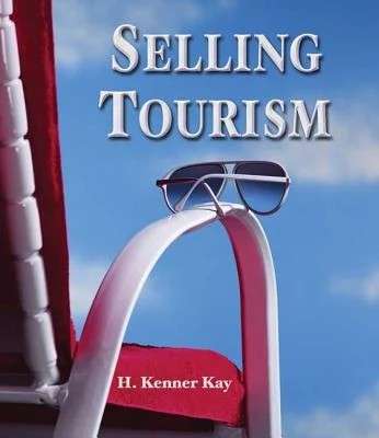 Selling Tourism - Kay H. Kenner