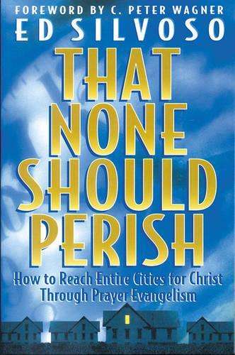 That None Should Perish - Ed Silvoso