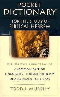 Pocket Dictionary for the Study of Biblical Hebrew - Todd J Murphy