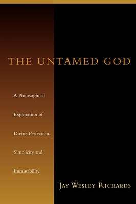 The Untamed God - Jay Wesley Richards