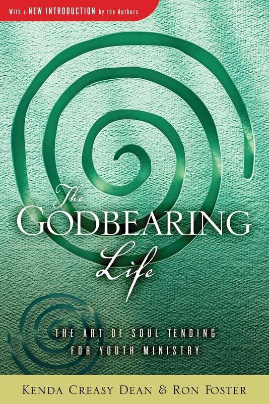 The Godbearing Life - Kenda Creasy Dean