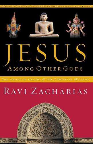 Jesus Among Other Gods - Ravi Zacharias