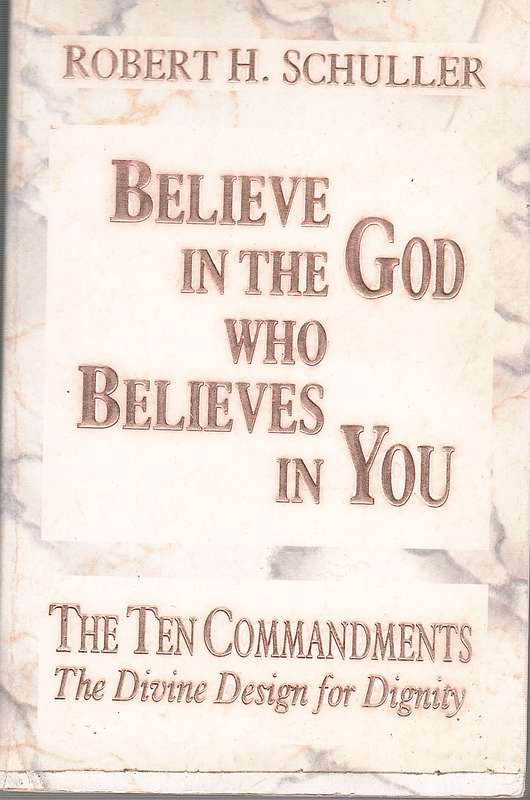 BELIEVE IN THE GOD WHO BELIEVES IN YOU SECONDHAND - SCHULLER,R