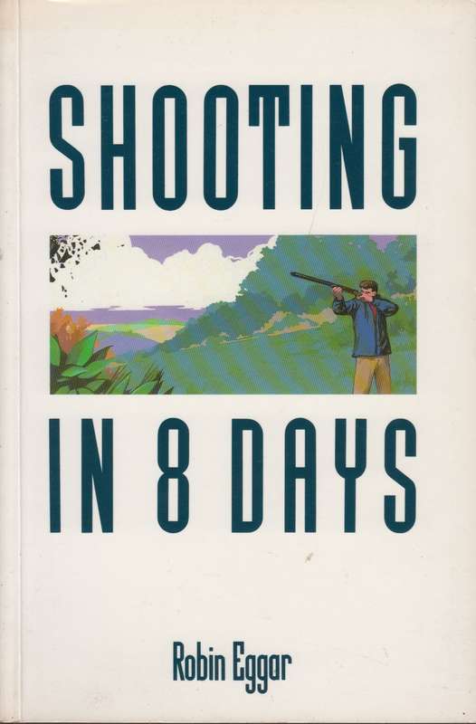 Shooting in 8 days - Robin Eggar