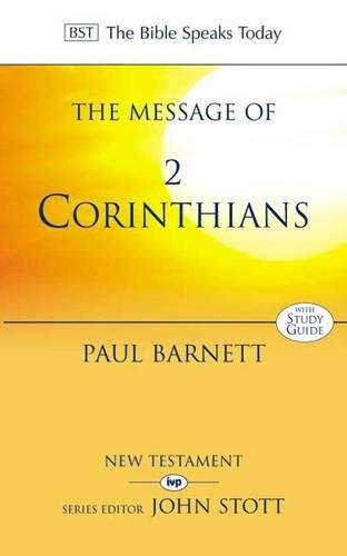 The Message of 2 Corinthians: Power in Weakness - P. Barnett