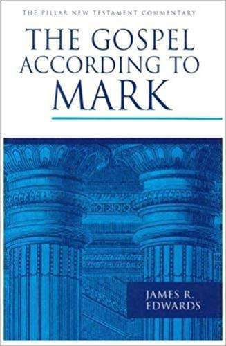 The Gospel According to Mark - James R. Edwards