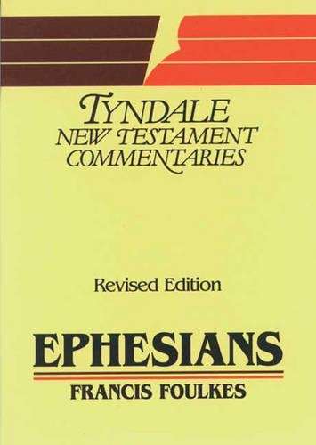 Epistle of Paul to the Ephesians - Francis Foulkes