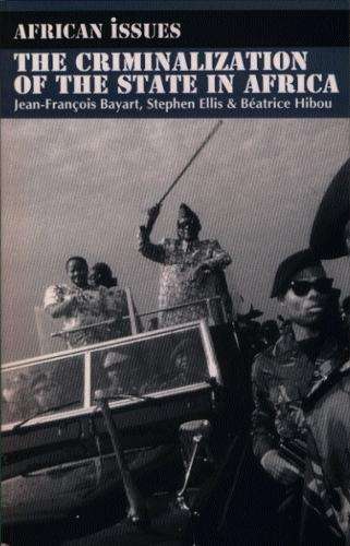 The Criminalization of the State in Africa - Jean-Francois Bayart