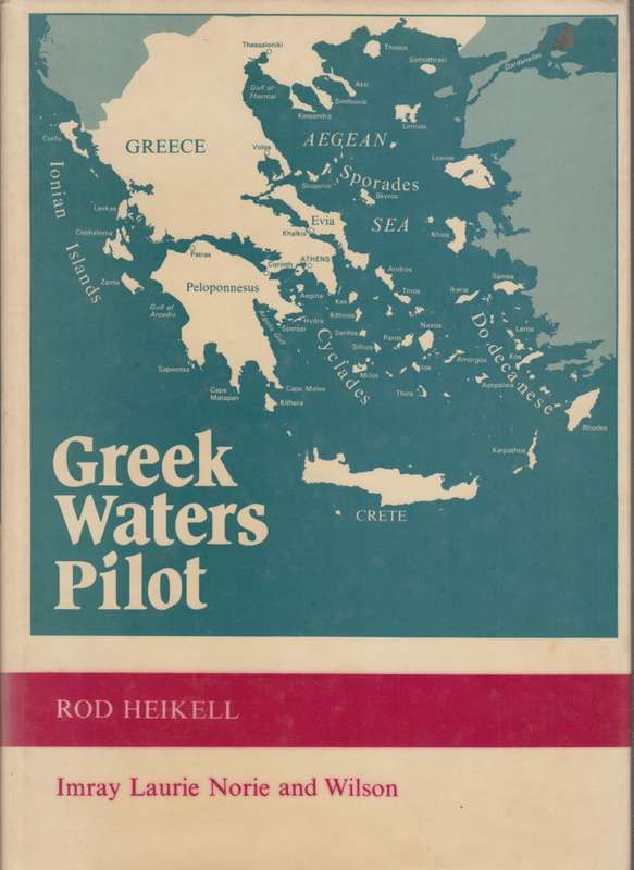 Greek Waters Pilot: A Yachtsman's Guide to the Coasts and Islands of - Heikell, Rod