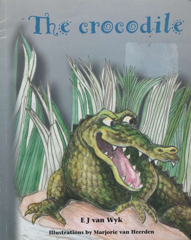 The crocodile: Reader - E.J. van Wyk