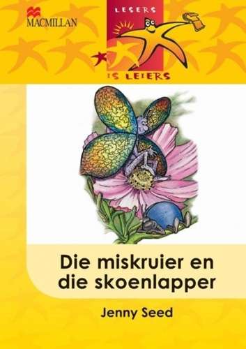 Die miskruier en die skoenlapper: Level 1: Advanced - MACMIL-LESERSISLEIER