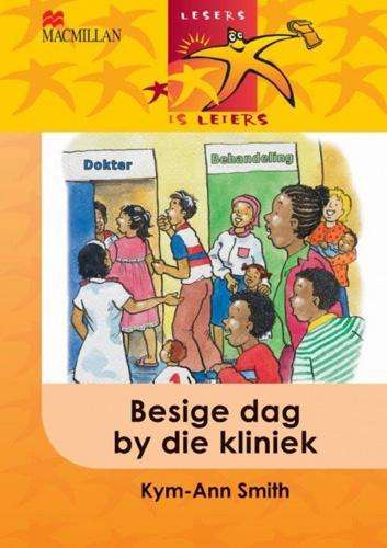Besige dag by die kliniek: Level 2: Intermediate - MACMIL-LESERSISLEIER