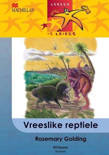 Vreeslike reptiele: Gr 6: Leesboek - R. Golding