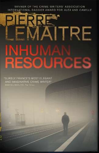 Inhuman Resources - Pierre Lemaitre